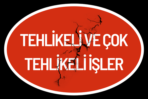 Tehlikeli Ve Çok Tehlikeli İşler